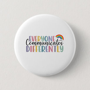 Autism Awareness Everyone Communicates Differently Button