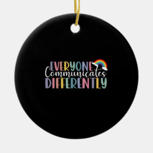 Autism Awareness Everyone Communicates Differently Ceramic Ornament