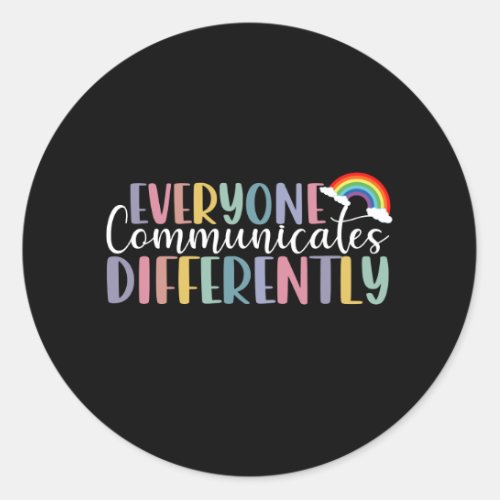 Autism Awareness Everyone Communicates Differently Classic Round Sticker