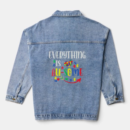 Autism Awareness Everything Is Au Some Support Aut Denim Jacket