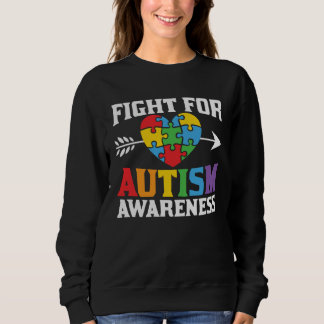 Autism Awareness Fight For Autism Awareness Suppor Sweatshirt