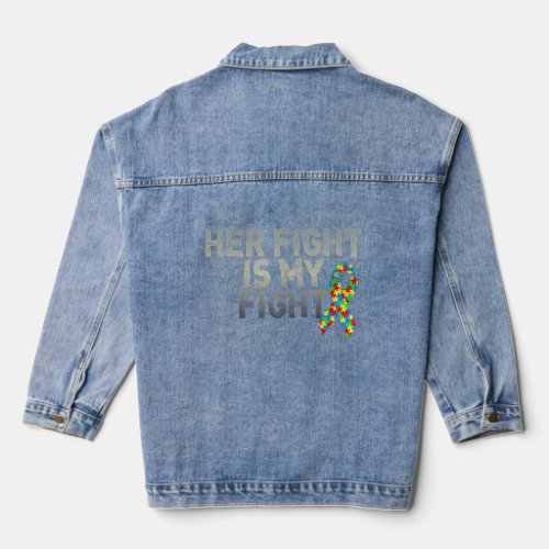 Autism Awareness For Daughter Her Fight Is My Figh Denim Jacket