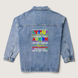 Autism Awareness Gift I Can't Spank Autism Out Of  Denim Jacket