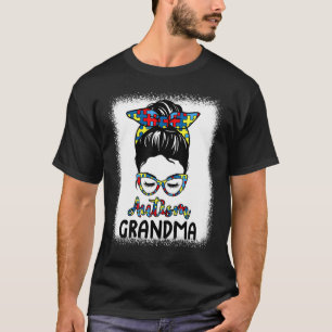 Autism Awareness Grandma Messy Bun Bleached Mother T-Shirt