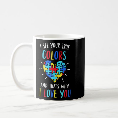 Autism Awareness Heart I See Your True Colors Puzz Coffee Mug