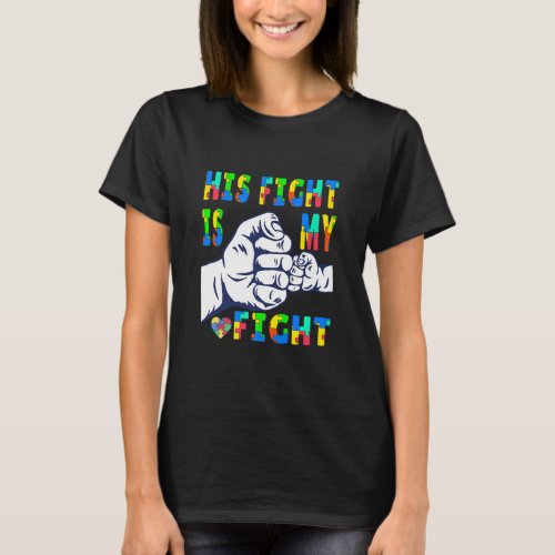 Autism Awareness His Fight Is My Fight Raising Chi T_Shirt