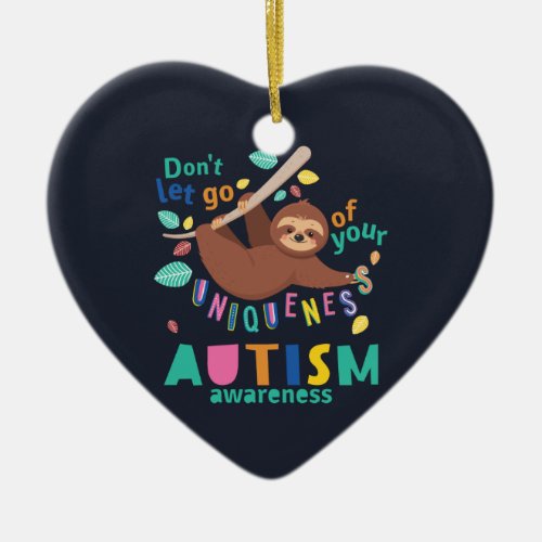 Autism Awareness Hold On To Your Uniqueness Sloth Ceramic Ornament