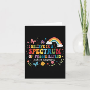 Autism Awareness I Believe In A Spectrum Of Possib Card