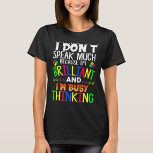 Autism Awareness I Don Speak Much Brilliant T-Shirt