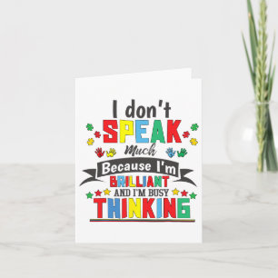 Autism Awareness I Dont Speak Much Autistic Brilli Card