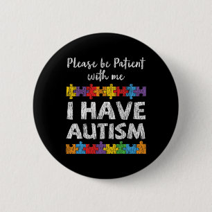 Autism Awareness I Have Autism Autistic Kids Aware Button