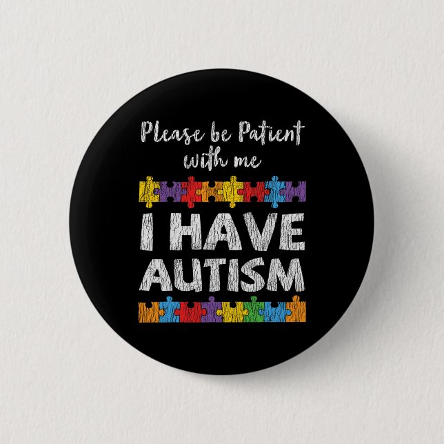 Autism Awareness I Have Autism Autistic Kids Aware Button (Front)