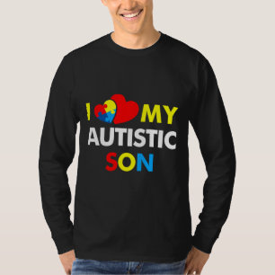 Autism Awareness I Love My Autistic Son T-Shirt