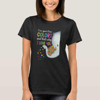 Autism Awareness I See Your True Colors I Love You T-Shirt