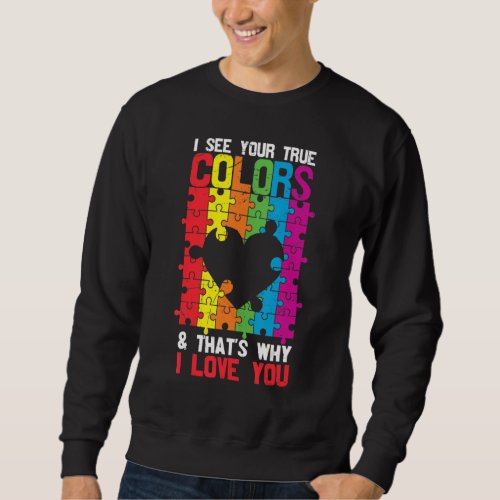 Autism Awareness I See Your True Colors Puzzle Pie Sweatshirt