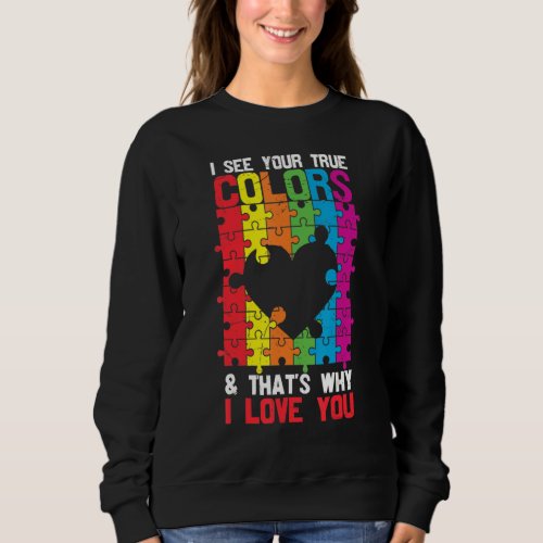 Autism Awareness I See Your True Colors Puzzle Pie Sweatshirt