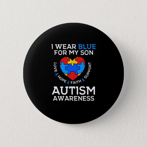 Autism Awareness I Wear Blue For My Son Button