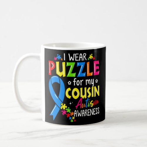 Autism Awareness I Wear Puzzle For My Cousin Kids  Coffee Mug