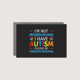 Autism Awareness I'm Not Misbehaving I Have Autism Car Magnet