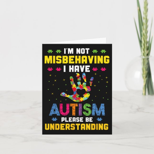 Autism Awareness Im Not Misbehaving I Have Autism  Card (Front)