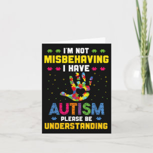 Autism Awareness Im Not Misbehaving I Have Autism  Card