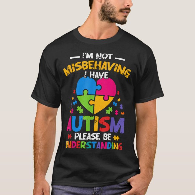Autism Awareness I'M Not Misbehaving I Have Autism T-Shirt (Front)