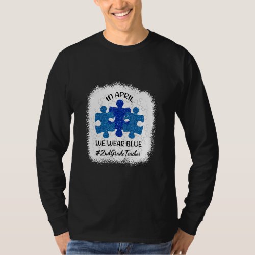 AUTISM AWARENESS In April We wear Blue 2nd Grade T T_Shirt