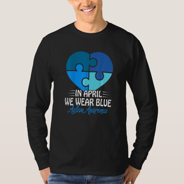Autism Awareness In April We Wear Blue Autism  1 T-Shirt (Front)