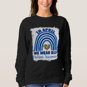 Autism Awareness In April We Wear Blue Autism Awar Sweatshirt