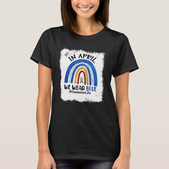 Autism Awareness In April We Wear Blue Counselor L T-Shirt (Front)