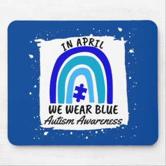 Autism Awareness In April We Wear Blue Mouse Pad