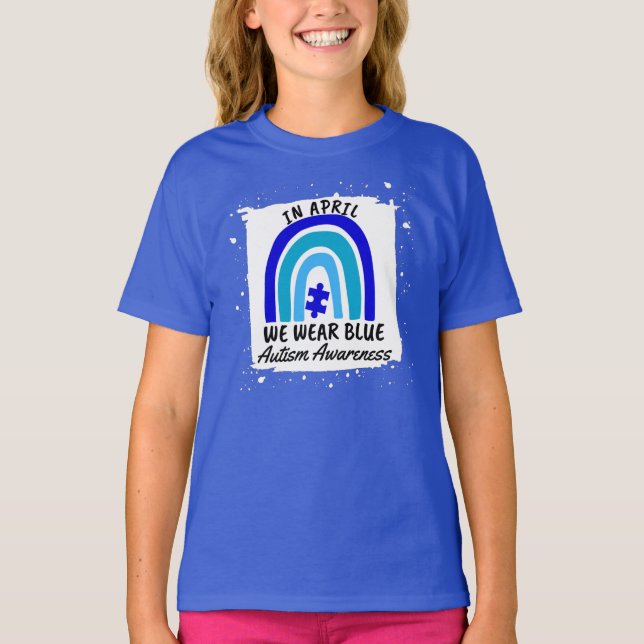 Autism Awareness In April We Wear Blue T-Shirt (Front)