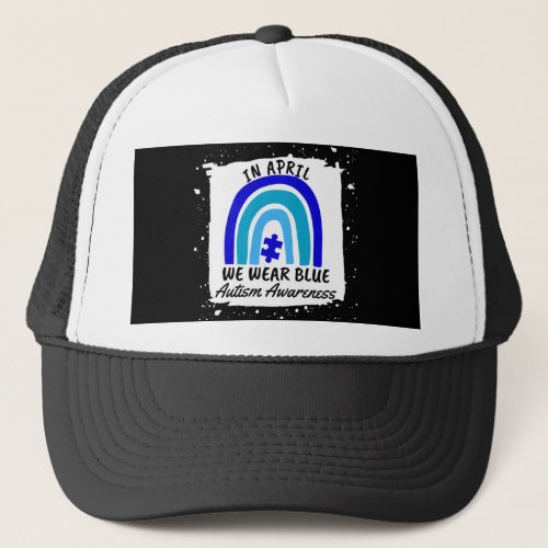 Autism Awareness In April We Wear Blue Trucker Hat