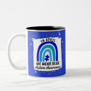 Autism Awareness In April We Wear Blue Two-Tone Coffee Mug