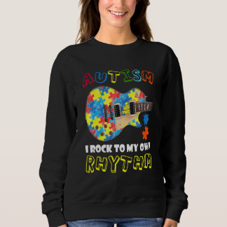 Autism Awareness In Rock To My Own Rhythm Guitar Sweatshirt