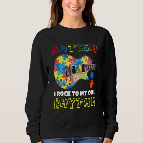 Autism Awareness In Rock To My Own Rhythm Guitar Sweatshirt