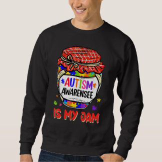 Autism Awareness Is My Jam Cute Meme Autistic Supp Sweatshirt