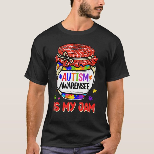 Autism Awareness Is My Jam Cute Meme Autistic Supp T-Shirt (Front)