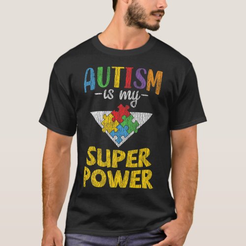 Autism Awareness _ Is My Superpower Autistic Kids  T_Shirt