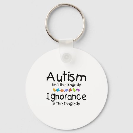 Autism Awareness Isnt The Tragedy Keychain