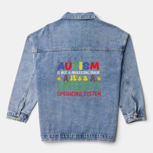 Autism Awareness It s A Different Operating System Denim Jacket