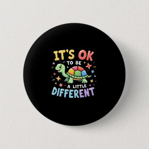 Autism Awareness It's Ok To Be A Little Different  Button