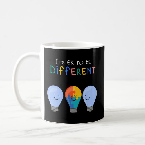 Autism Awareness ItS Ok To Be Different Autism Aw Coffee Mug