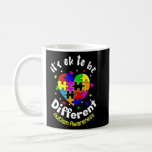 Autism Awareness Its Ok To Be Different Autistic  Coffee Mug