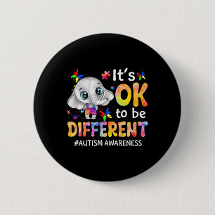 Autism Awareness It's Ok To Be Different Elephant Button
