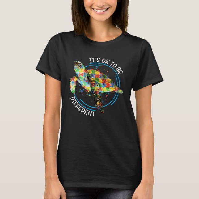 Autism Awareness  Its Ok To Be Different Sea Turtl T-Shirt (Front)