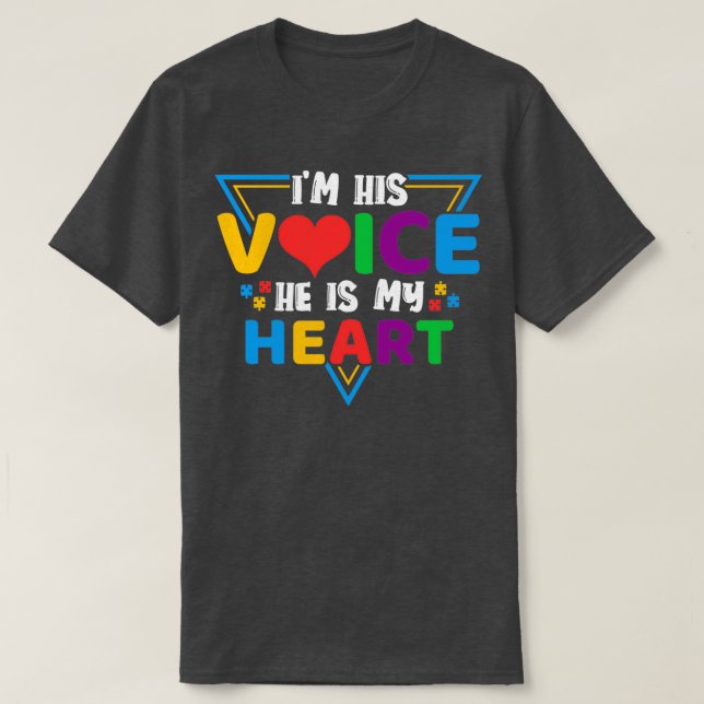 Autism Awareness Ix27m His Voice He Is My Heart T-Shirt (Design Front)