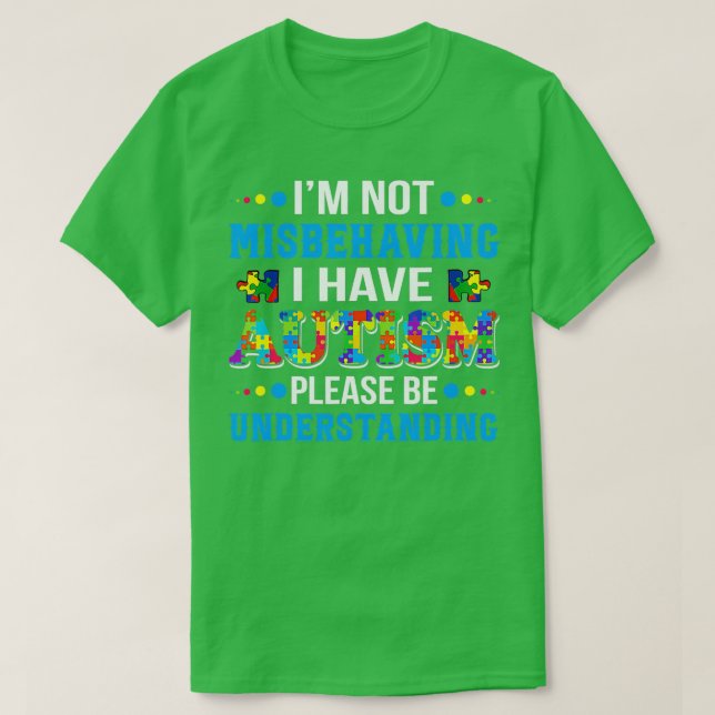Autism Awareness Ix27m Not Misbehaving I Have Auti T-Shirt (Design Front)