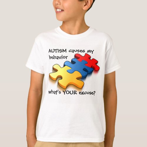 Autism Awareness Kids Behavior Excuse T_Shirt