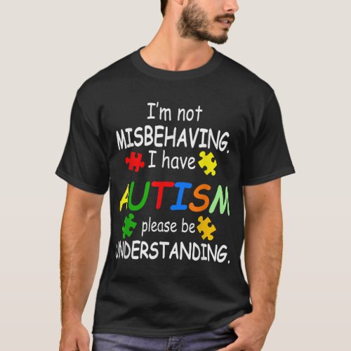 Autism Awareness Kids Im Not Misbehaving I Have A T_Shirt